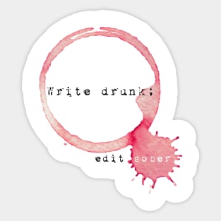 Write Drunk Edit Sober Sticker